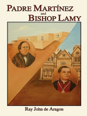 cover image of Padre Martinez and Bishop Lamy